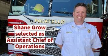 Shane Grow selected as the Pocatello Fire Department’s new Assistant Chief of Operations